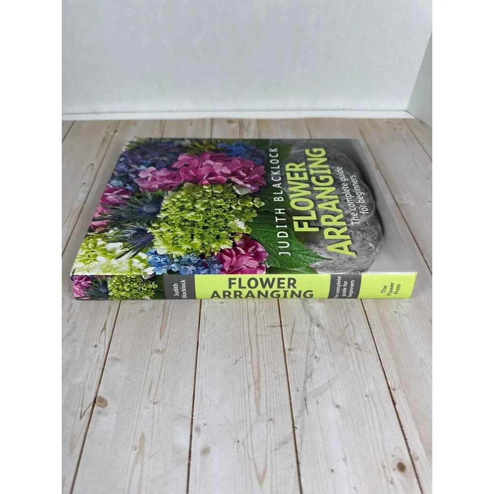 Flower Arranging Complete Guide Judith Blacklock 2012 First‎ Edition Floral
